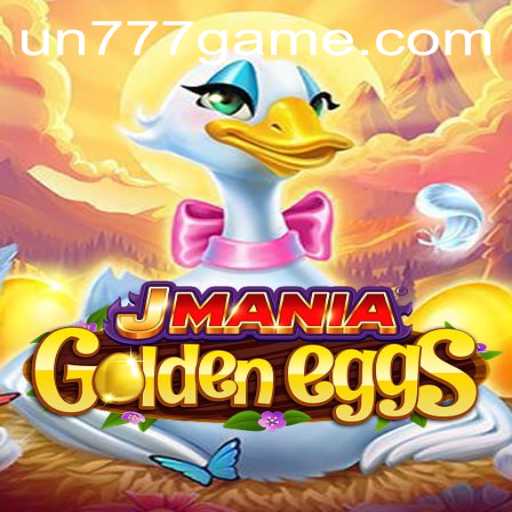 Explore the Thrills of JManiaGoldenEggs: The Ultimate Gaming Adventure with UN777